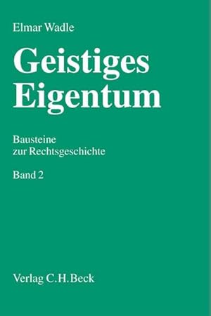 Seller image for Geistiges Eigentum. Bd.2 : Bausteine zur Rechtsgeschichte for sale by AHA-BUCH GmbH