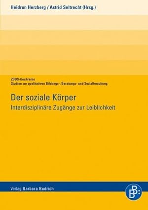 Immagine del venditore per Der soziale Krper : Interdisziplinre Zugnge zur Leiblichkeit venduto da AHA-BUCH GmbH