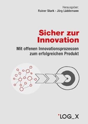 Bild des Verkufers fr Sicher zur Innovation : Mit offenen Innovationsprozessen zum erfolgreichen Produkt zum Verkauf von AHA-BUCH GmbH
