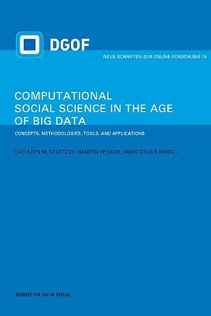 Seller image for Computational Social Science in the Age of Big Data : Concepts, Methodologies, Tools, and Applications for sale by AHA-BUCH GmbH