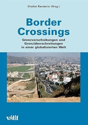Seller image for Border Crossings : Grenzverschiebungen und Grenzberschreitungen in einer globalisierten Welt for sale by AHA-BUCH GmbH