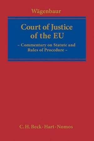 Bild des Verkufers fr Court of Justice of the EU : Commentary on Statute and Rules of Procedure zum Verkauf von AHA-BUCH GmbH