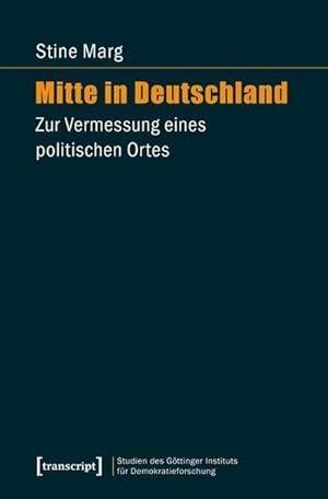 Seller image for Mitte in Deutschland : Zur Vermessung eines politischen Ortes for sale by AHA-BUCH GmbH