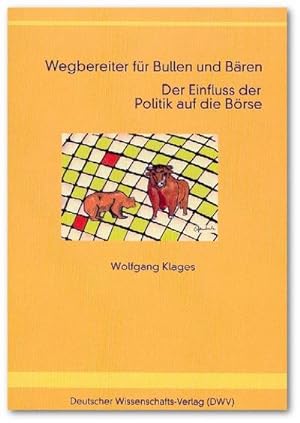 Seller image for Wegbereiter fr Bullen und Bren. Der Einfluss der Politik auf die Brse for sale by AHA-BUCH GmbH