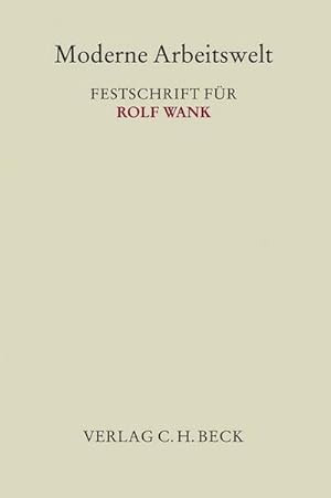 Seller image for Moderne Arbeitswelt : Festschrift fr Rolf Wank for sale by AHA-BUCH GmbH