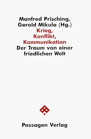 Bild des Verkufers fr Krieg, Konflikt, Kommunikation : Der Traum von einer friedlichen Welt zum Verkauf von AHA-BUCH GmbH