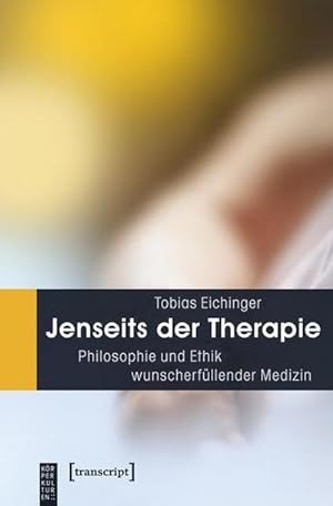 Imagen del vendedor de Jenseits der Therapie : Philosophie und Ethik wunscherfllender Medizin a la venta por AHA-BUCH GmbH