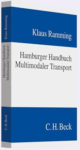 Seller image for Hamburger Handbuch Multimodaler Transport : Das Recht des Gtertransports mit unterschiedlichen Befrderungsmitteln einschlielich Seestrecke for sale by AHA-BUCH GmbH