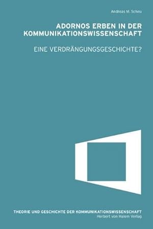 Bild des Verkufers fr Adornos Erben in der Kommunikationswissenschaft : Eine Verdrngungsgeschichte? zum Verkauf von AHA-BUCH GmbH