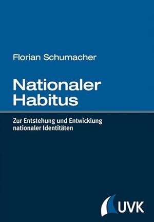 Bild des Verkufers fr Nationaler Habitus : Zur Entstehung und Entwicklung nationaler Identitten zum Verkauf von AHA-BUCH GmbH