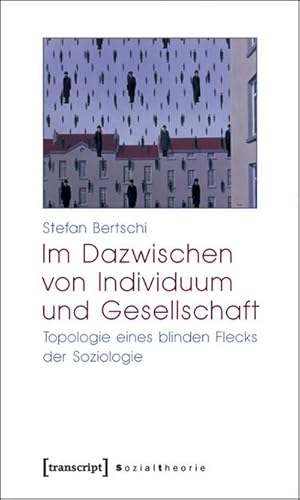 Imagen del vendedor de Im Dazwischen von Individuum und Gesellschaft : Topologie eines blinden Flecks der Soziologie a la venta por AHA-BUCH GmbH