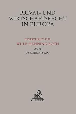 Bild des Verkufers fr Privat- und Wirtschaftsrecht in Europa : Festschrift fr Wulf-Henning Roth zum 70. Geburtstag zum Verkauf von AHA-BUCH GmbH