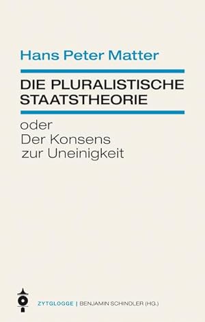 Bild des Verkufers fr Die pluralistische Staatstheorie : oder Der Konsens zur Uneinigkeit (1967/68) zum Verkauf von AHA-BUCH GmbH