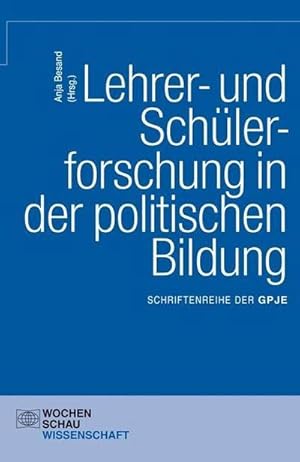 Seller image for Lehrer- und Schlerforschung in der politischen Bildung : Schriftenreihe der GPJE, Schriftenreihe der GPJE for sale by AHA-BUCH GmbH