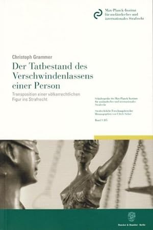 Seller image for Der Tatbestand des Verschwindenlassens einer Person. : Transposition einer vlkerrechtlichen Figur ins Strafrecht. for sale by AHA-BUCH GmbH