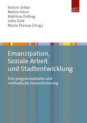 Bild des Verkufers fr Emanzipation, Soziale Arbeit und Stadtentwicklung : Eine programmatische und methodische Herausforderung zum Verkauf von AHA-BUCH GmbH