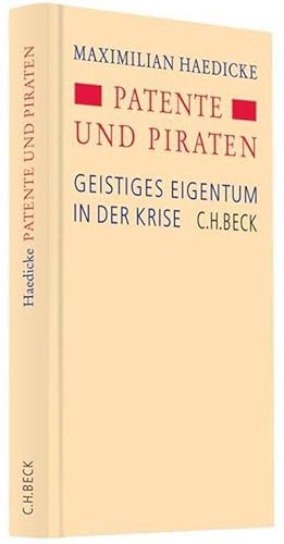 Seller image for Patente und Piraten : Geistiges Eigentum in der Krise for sale by AHA-BUCH GmbH