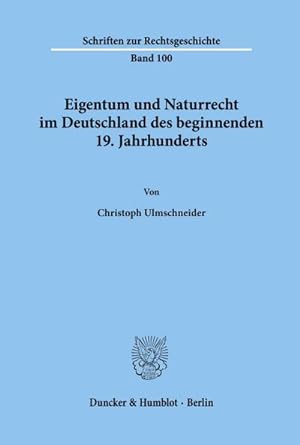 Seller image for Eigentum und Naturrecht im Deutschland des beginnenden 19. Jahrhunderts. for sale by AHA-BUCH GmbH