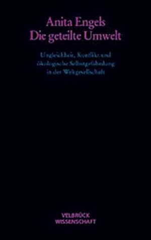 Bild des Verkufers fr Die geteilte Umwelt : Ungleichheit, Konflikt und kologische Selbstgefhrdung in der Weltgesellschaft. Mit einer Fallstudie zu Senegal zum Verkauf von AHA-BUCH GmbH