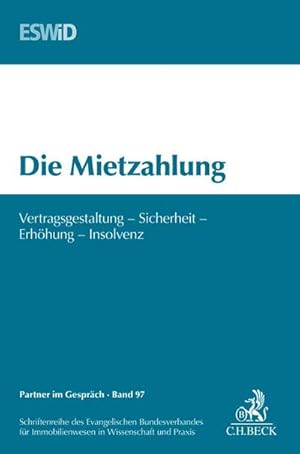 Seller image for Die Mietzahlung : Vertragsgestaltung - Sicherheit - Erhhung - Insolvenz. Herausgegeben von Evangelischen Bundesverband fr Immobilienwesen in Wissenschaft und Praxis for sale by AHA-BUCH GmbH