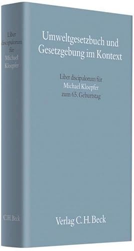 Bild des Verkufers fr Umweltgesetzbuch (UGB) und Gesetzgebung im Kontext : Festschrift fr Michael Kloepfer zum 65. Geburtstag zum Verkauf von AHA-BUCH GmbH