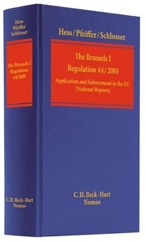 Seller image for The Brussels I Regulation 44/2001 : Application and Enforcement in the EU. The Heidelberg Report on the Application of Regulation Brussels I in 25 Member States (Study JLS/C4/2005/03) for sale by AHA-BUCH GmbH