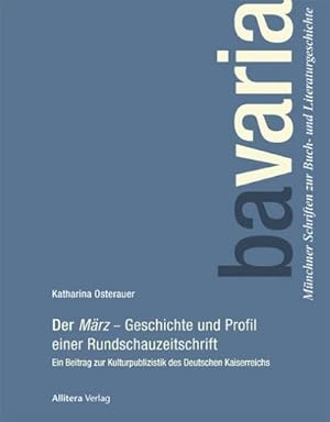 Bild des Verkufers fr Der "Mrz" - Geschichte und Profil einer Rundschauzeitschrift : Ein Beitrag zur Kulturpublizistik des Deutschen Kaiserreichs zum Verkauf von AHA-BUCH GmbH