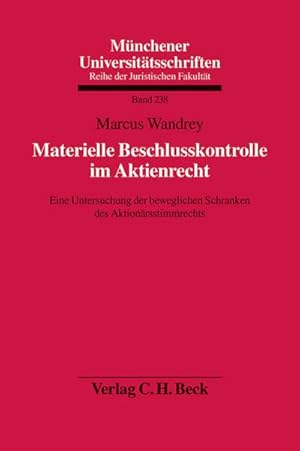 Immagine del venditore per Materielle Beschlusskontrolle im Aktienrecht : Eine Untersuchung der beweglichen Schranken des Aktionrsstimmrechts venduto da AHA-BUCH GmbH