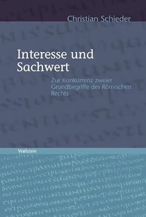 Bild des Verkufers fr Interesse und Sachwert : Zur Konkurrenz zweier Grundbegriffe des Rmischen Rechts zum Verkauf von AHA-BUCH GmbH