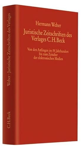 Seller image for Juristische Zeitschriften im Verlag C.H.Beck : Von den Anfngen im 19. Jahrhundert bis zum Zeitalter der elektronischen Medien for sale by AHA-BUCH GmbH