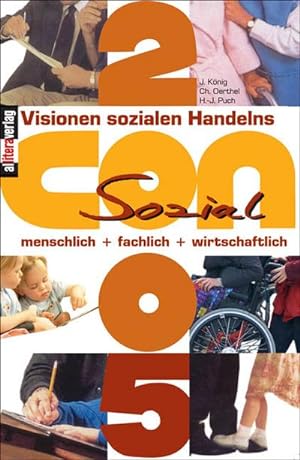 Bild des Verkufers fr ConSozial 2005 : Visionen sozialen Handelns. Menschlich + fachlich + wirtschaftlich zum Verkauf von AHA-BUCH GmbH