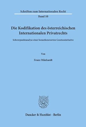 Immagine del venditore per Die Kodifikation des sterreichischen Internationalen Privatrechts. : Schwerpunktanalyse einer bemerkenswerten Gesetzesinitiative. venduto da AHA-BUCH GmbH