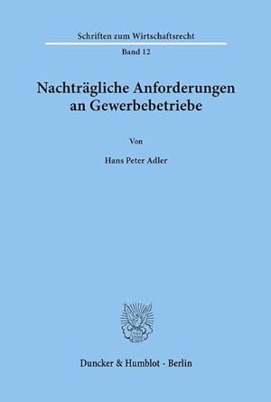 Image du vendeur pour Nachtrgliche Anforderungen an Gewerbebetriebe. mis en vente par AHA-BUCH GmbH