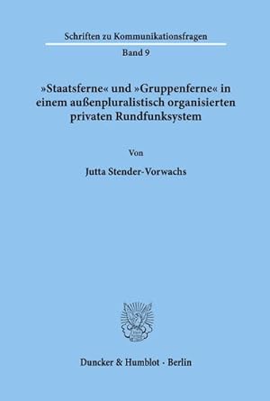 Seller image for Staatsferne und Gruppenferne in einem auenpluralistisch organisierten privaten Rundfunksystem. for sale by AHA-BUCH GmbH