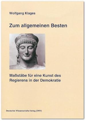 Seller image for Zum allgemeinen Besten. Mastbe fr eine Kunst des Regierens in der Demokratie for sale by AHA-BUCH GmbH