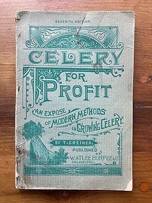 Seller image for CELERY FOR PROFIT: AN EXPOSE OF MODERN METHODS IN CELERY GROWING for sale by Jim Hodgson Books