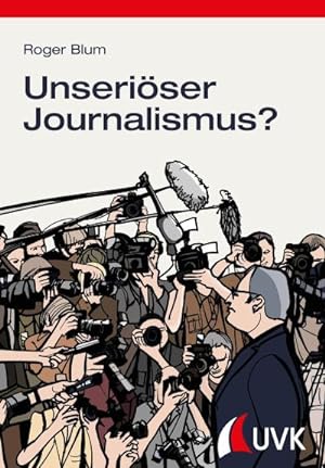 Bild des Verkufers fr Unseriser Journalismus? : Beschwerden gegen Radio und Fernsehen in der Schweiz zum Verkauf von AHA-BUCH GmbH