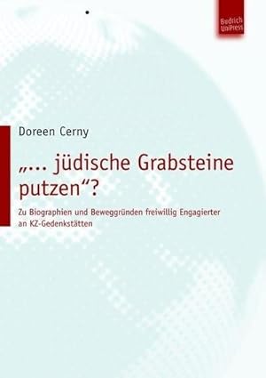 Bild des Verkufers fr jdische Grabsteine putzen"? : Zu Biographien und Beweggrnden freiwillig Engagierter an KZ-Gedenksttten zum Verkauf von AHA-BUCH GmbH