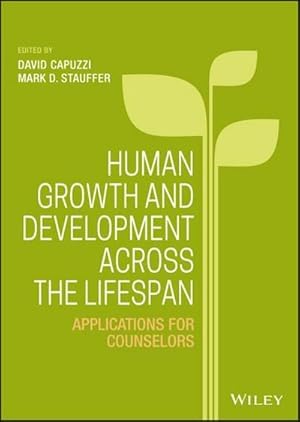 Bild des Verkufers fr Human Growth and Development Across the Lifespan : Applications for Counselors zum Verkauf von AHA-BUCH GmbH