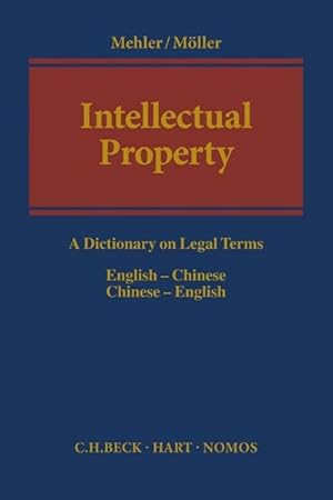 Bild des Verkufers fr Intellectual Property : A Dictionary on Legal Terms, English-Chinese / Chinese-English zum Verkauf von AHA-BUCH GmbH