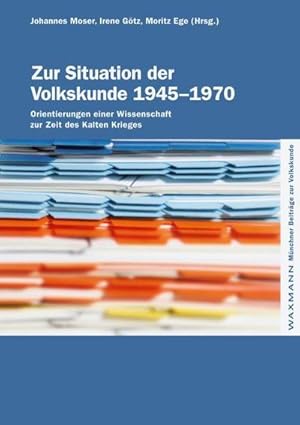 Bild des Verkufers fr Zur Situation der Volkskunde 1945-1970 : Orientierungen einer Wissenschaft zur Zeit des Kalten Krieges zum Verkauf von AHA-BUCH GmbH