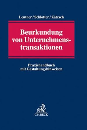 Seller image for Beurkundung von Unternehmenstransaktionen : Praxishandbuch mit Gestaltungshinweisen for sale by AHA-BUCH GmbH