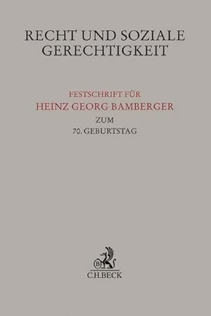 Bild des Verkäufers für Recht und soziale Gerechtigkeit : Festschrift für Heinz Georg Bamberger zum 70. Geburtstag zum Verkauf von AHA-BUCH GmbH