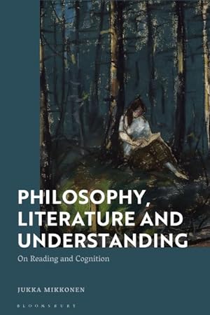 Seller image for Philosophy, Literature and Understanding : On Reading and Cognition for sale by GreatBookPrices