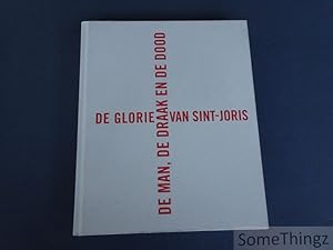 Bild des Verkufers fr De glorie van Sint-Joris. De man, de draak en de dood. zum Verkauf von SomeThingz. Books etcetera.
