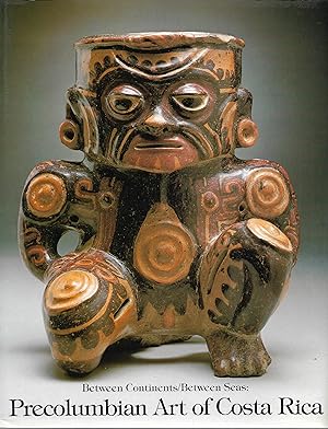 Seller image for Between Continents/Between Seas: Precolumbian Art of Costa Rica for sale by Cher Bibler