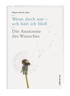 Immagine del venditore per Wenn doch nur - ach htt ich blo : Die Anatomie des Wunsches venduto da AHA-BUCH GmbH