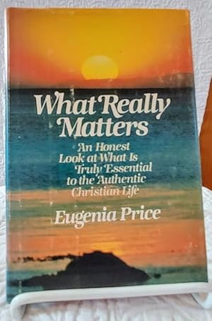 Imagen del vendedor de WHAT REALLY MATTERS: What Is Truly Essential to the Authentic Christian Life a la venta por Windy Hill Books