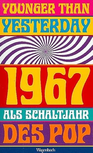 Bild des Verkufers fr Younger Than Yesterday : 1967 als Schaltjahr des Pop zum Verkauf von AHA-BUCH GmbH