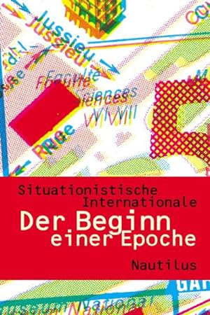 Bild des Verkufers fr Situationistische Internationale, Der Beginn einer Epoche : Texte der Situationisten zum Verkauf von AHA-BUCH GmbH